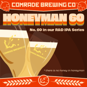 The 60th in our R&D IPA series. Hopped with El Dorado, Mosaic and HBC-586 hops. Dank, pineapple, dark fruit and mango. Named after the gold standard of hand trucks. Does not contain honey
