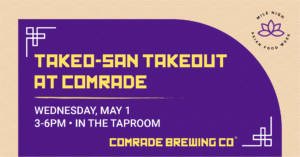 Taeko-San Takeout Popup, 3-6PM. Featuring a special menu of Onigiri/Curry/Fried Rice/Mochi